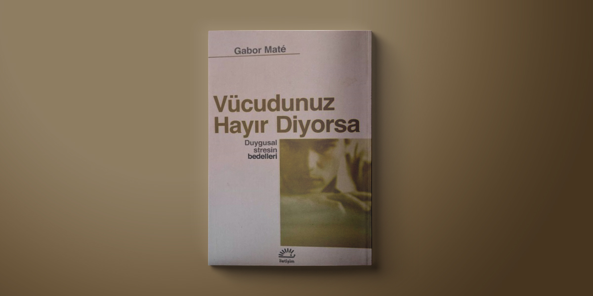 Vücudunuz Hayır Diyorsa