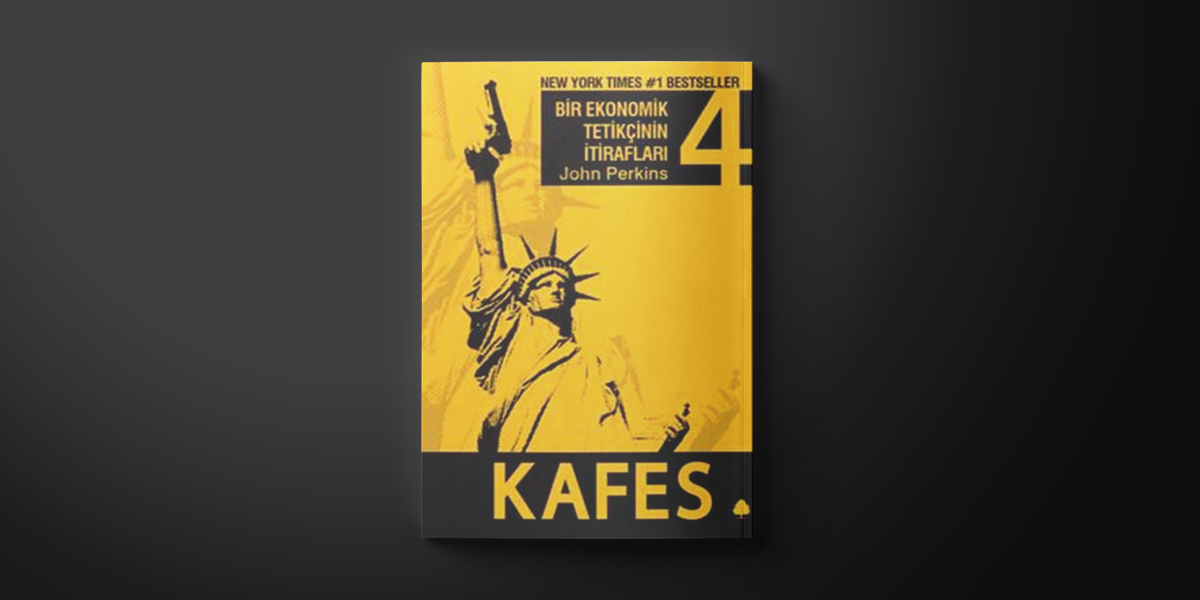 Bir Ekonomik Tetikçinin İtirafları – 4 – Kafes